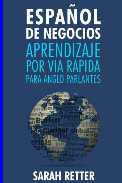 Espanol de Negocios: Aprendizaje por Via Rapida para Anglo Parlantes-: Las 100 más utilizadas palabras de inglés para negocios con 600 frases de ejemplo