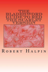 Title: The Bladesword guide to Red: The scarlet version, Author: Robert Anthony Halpin