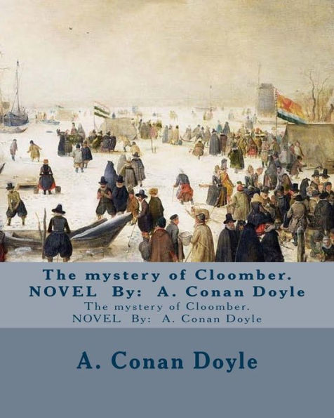 The mystery of Cloomber. NOVEL By: A. Conan Doyle