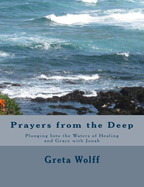 Prayers from the Deep: Plunging Into the Waters of Healing and Grace with Jonah