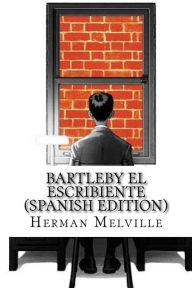 Title: Bartleby El Escribiente, Author: Herman Melville