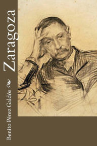 Title: Zaragoza, Author: Benito Perez Galdos
