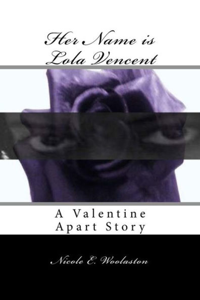 Her Name is Lola Vencent: A Valentine Apart Story