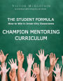 The Student Formula Workbook: Champion Mentoring Curriculum