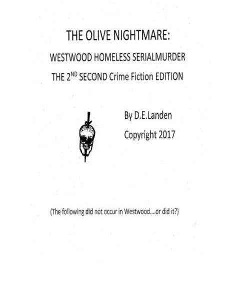 The Olive Nightmare: Westwood Homeless Serial Murders 2ND ED: 2nd Second Author's Edition