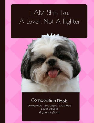 Shjh Tzu I Am A Lover Not A Fighter Funny Composition Notebook College Ruled Writer S Notebook