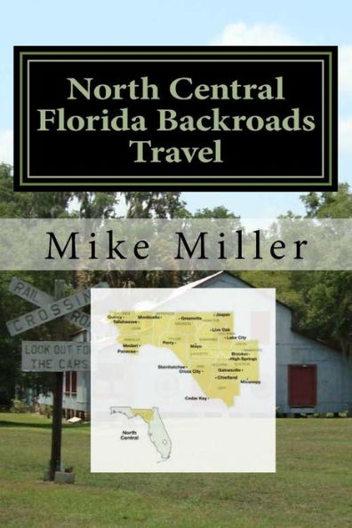 North Central Florida Backroads Travel: Day Trips Off The Beaten Path