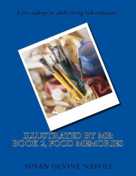 Title: Illustrated By Me: Book 2, Food Memories, Author: Susan Devine Napoli