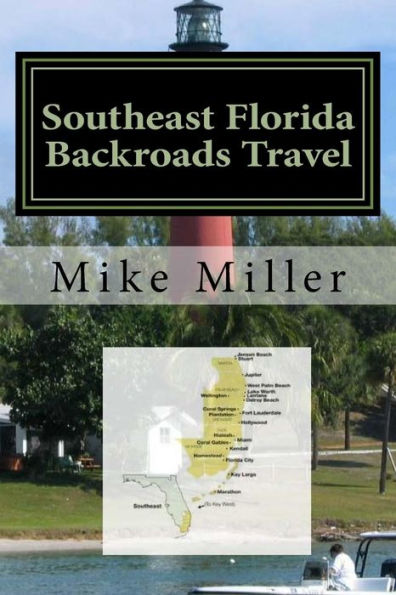 Southeast Florida Backroads Travel: Day Trips Off The Beaten Path