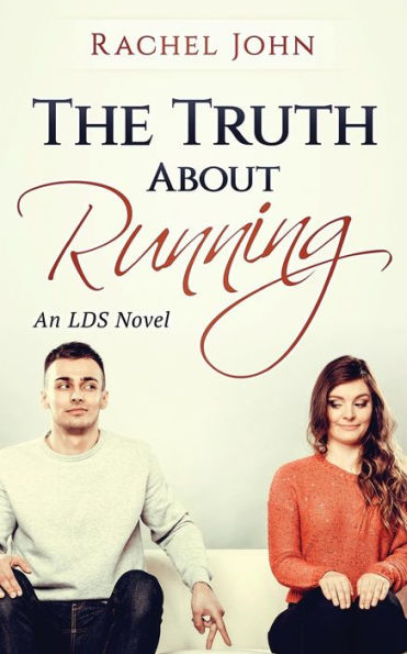 The Truth About Running: An LDS Novel