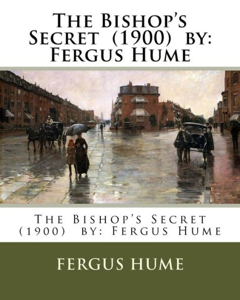 The Bishop's Secret (1900) by: Fergus Hume