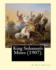 Title: King Solomon's Mines (1907). By: H. Rider Haggard: It is the first English adventure novel set in Africa, and is considered to be the genesis of the Lost World literary genre., Author: H. Rider Haggard