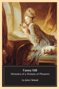 Title: Fanny Hill: Memoirs of a Woman of Pleasure, Author: John Cleland