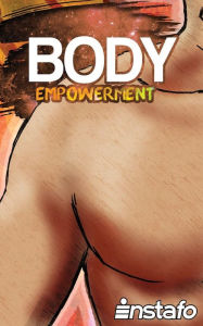 Title: Body Empowerment: Unearth the Force of Your Body, Author: Instafo