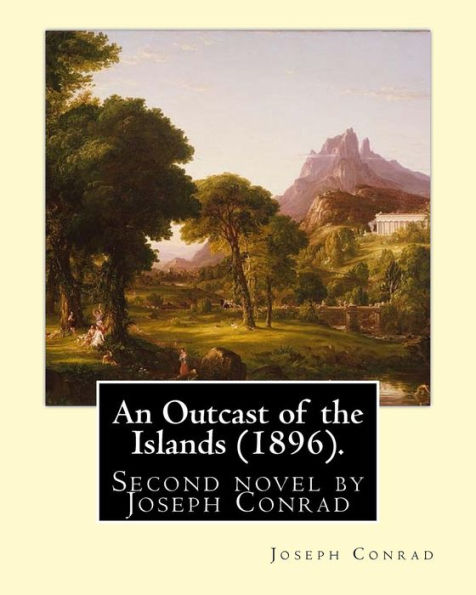 An Outcast of the Islands (1896). By: Joseph Conrad, dedicated By: Edward Lancelot Sanderson: An Outcast of the Islands is the second novel by Joseph Conrad, published in 1896.