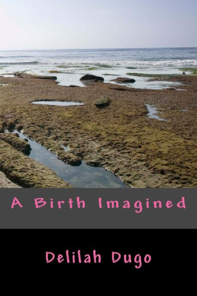 A Birth Imagined