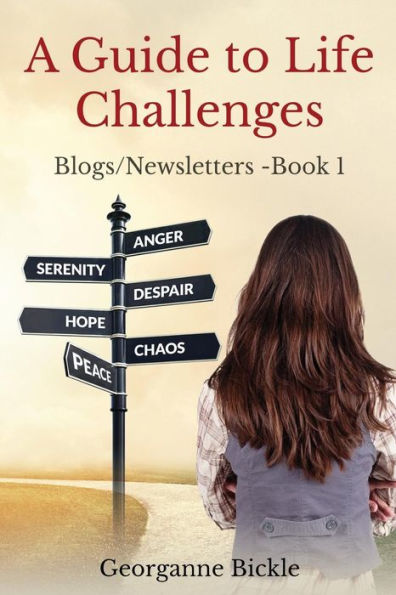 A Guide to Life Challenges: Blogs/Newsletters - Book I