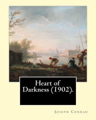 Title: Heart of Darkness (1902). By: Joseph Conrad: Novela (Original Classics), Author: Joseph Conrad