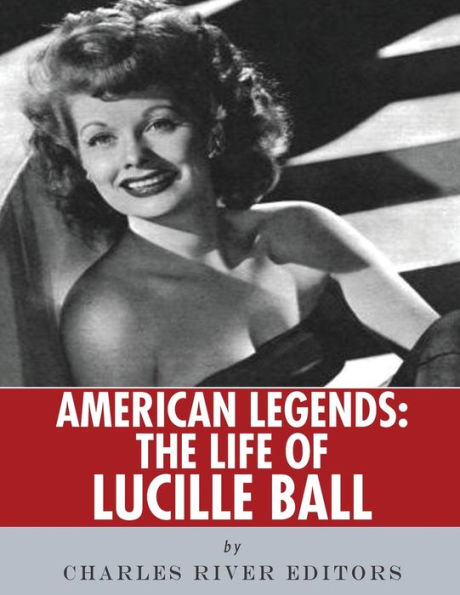 American Legends: The Life of Lucille Ball
