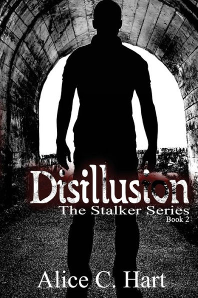 Disillusion: The Stalker Series, Book Two