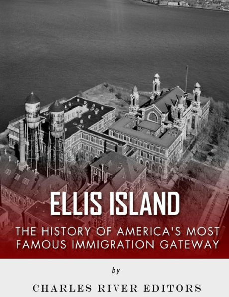 Ellis Island: The History and Legacy of America's Most Famous Immigration Gateway