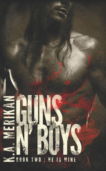 Guns n' Boys: He is Mine (book 2) (gay dark romance mafia thriller)