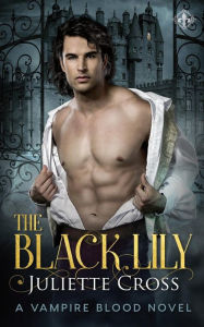 Title: The Black Lily, Author: Juliette Cross