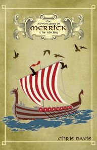 Title: The Adventures Of Merrick The Viking, Author: Chris Davis