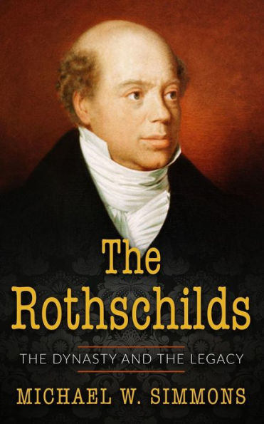 The Rothschilds: Dynasty And Legacy