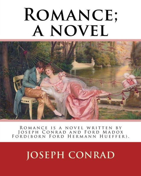 Romance; a novel. By: Joseph Conrad and Ford Madox Hueffer: Romance is a novel written by Joseph Conrad and Ford Madox Ford(born Ford Hermann Hueffer).