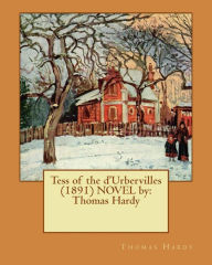 Title: Tess of the d'Urbervilles (1891) NOVEL by: Thomas Hardy, Author: Thomas Hardy