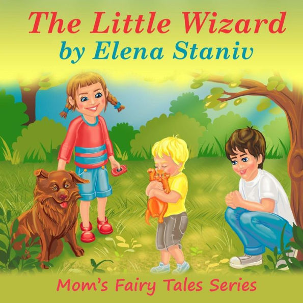 The Little Wizard: Bedtime, anytime story about helping and giving to others from our hearts and enjoying it. Children's picture book for ages 4-10.