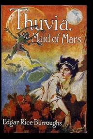 Title: Thuvia, Maid of Mars, Author: Edgar Rice Burroughs