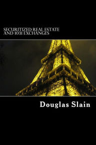 Title: Securitized Real Estate and 1031 Exchanges, Author: Douglas R Slain