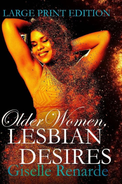 Older Women, Lesbian Desires: Large Print Edition