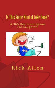 Title: Is This Some Kind of Joke Book?, Author: Rick Allen