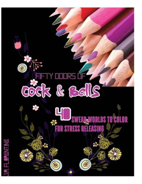 Fifty Doors of Cock & Balls: 40 Swear Words to Color For Stress Releasing