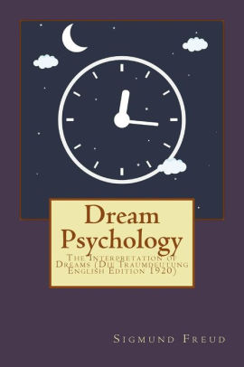 Dream Psychology The Interpretation Of Dreams Die Traumdeutung English Edition 1920paperback - 