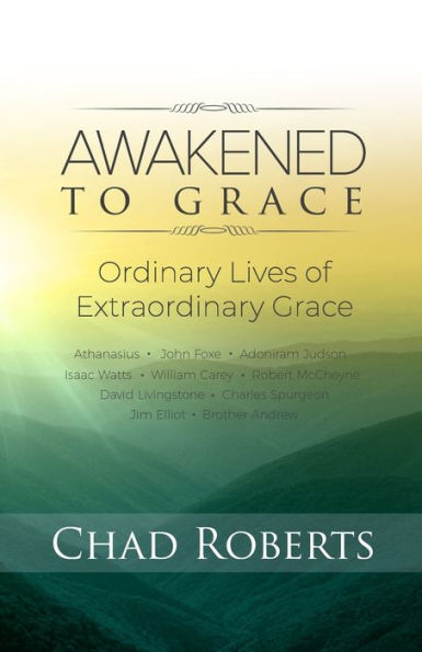 Awakened To Grace: Ordinary Lives of Extraordinary Grace