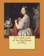 The Little Lady of the Big House (1916). By: Jack London: The Little Lady of the Big House (1915) is a novel by American writer Jack London. It was his last novel to be published during his lifetime.