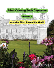 Title: Adult Coloring Book Cityscapes Volume 3: Amazing Cities Around the World, Author: Nisita Noojui