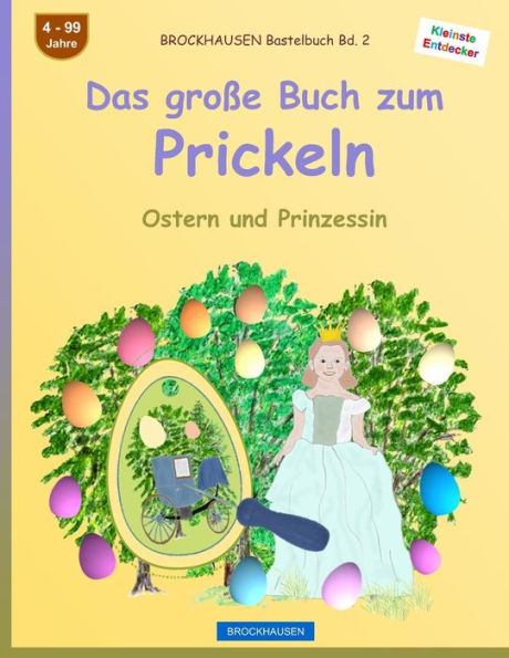 BROCKHAUSEN Bastelbuch Bd. 2: Das große Buch zum Prickeln: Ostern und Prinzessin