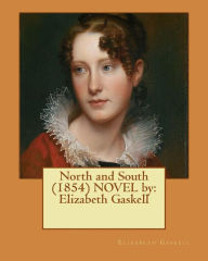 Title: North and South (1854) NOVEL by: Elizabeth Gaskell, Author: Elizabeth Gaskell