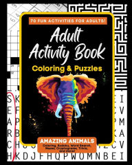 Title: Adult Activity Book Amazing Animals: Coloring and Puzzle Book for Adults Featuring Coloring, Mazes, Crossword, Word Search And Word Scramble, Author: Mattison Savage