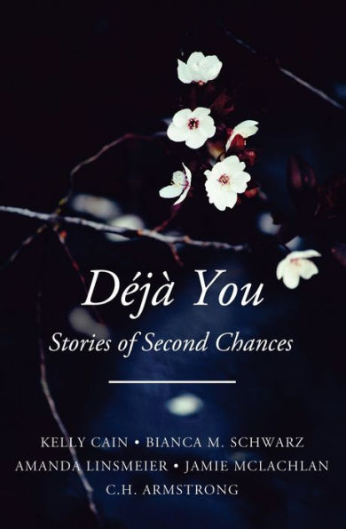 Deja You: Stories of Second Chances