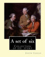 A set of six. By: Joseph Conrad: A Set of Six. (collection of story): Gaspar Ruiz, The Informer, The Brute, An Anarchist, The Duel, Il Conde .