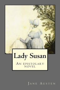 Title: Lady Susan: An epistolary novel, Author: Jane Austen