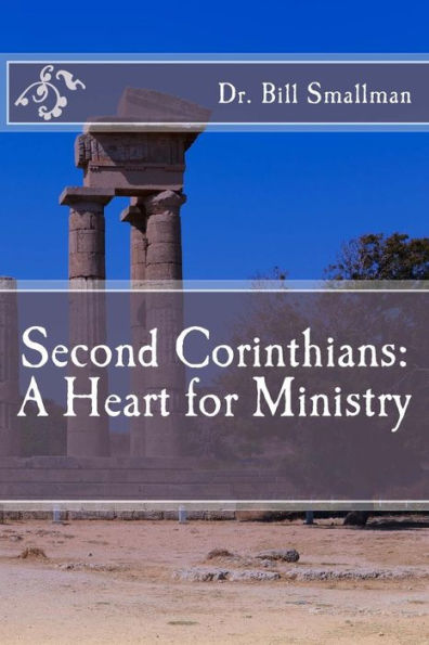 Second Corinthians: A Heart for Ministry