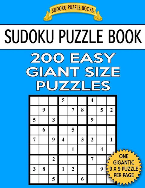 Sudoku Puzzle Book 200 EASY Giant Size Puzzles: One Gigantic Puzzle Per ...