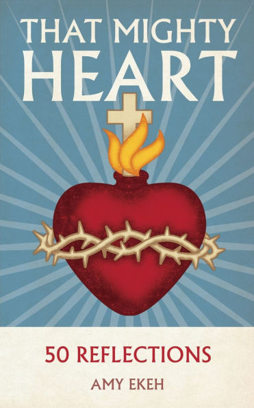 That Mighty Heart: 50 Reflections